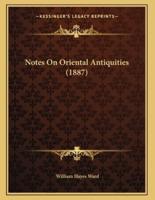 Notes On Oriental Antiquities (1887)