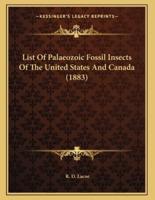 List Of Palaeozoic Fossil Insects Of The United States And Canada (1883)