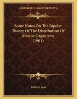 Some Notes On The Bipolar Theory Of The Distribution Of Marine Organisms (1901)