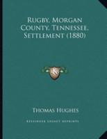 Rugby, Morgan County, Tennessee, Settlement (1880)