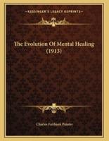 The Evolution Of Mental Healing (1913)