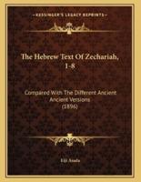 The Hebrew Text Of Zechariah, 1-8