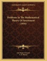 Problems In The Mathematical Theory Of Investment (1916)