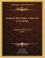 Songs Of The Geisha, A Story Of A Tea House