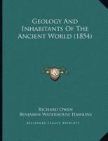 Geology And Inhabitants Of The Ancient World (1854)