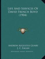 Life And Services Of David French Boyd (1904)