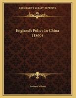 England's Policy In China (1860)