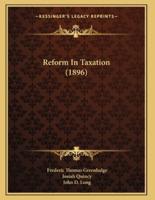 Reform In Taxation (1896)
