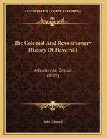 The Colonial And Revolutionary History Of Haverhill