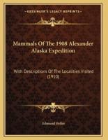 Mammals Of The 1908 Alexander Alaska Expedition