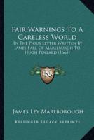 Fair Warnings To A Careless World
