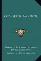 Old Green Bay (1899)