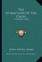 The Attraction Of The Cross