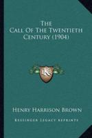 The Call Of The Twentieth Century (1904)