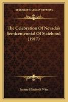 The Celebration Of Nevada's Semicentennial Of Statehood (1917)