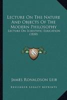 Lecture On The Nature And Objects Of The Modern Philosophy