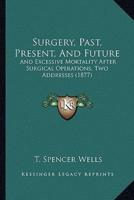 Surgery, Past, Present, And Future