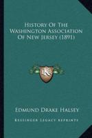 History Of The Washington Association Of New Jersey (1891)