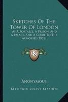 Sketches Of The Tower Of London