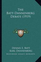 The Batt-Dannenberg Debate (1919)