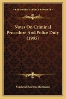 Notes On Criminal Procedure And Police Duty (1905)