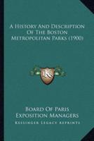 A History And Description Of The Boston Metropolitan Parks (1900)