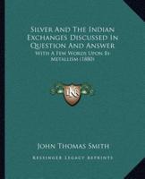 Silver And The Indian Exchanges Discussed In Question And Answer