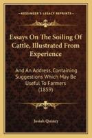 Essays On The Soiling Of Cattle, Illustrated From Experience