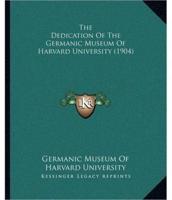 The Dedication Of The Germanic Museum Of Harvard University (1904)