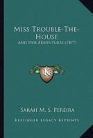 Miss Trouble-The-House