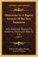 Objections To A Baptist Version Of The New Testament