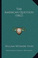 The American Question (1862)