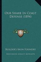 Our Share In Coast Defense (1894)