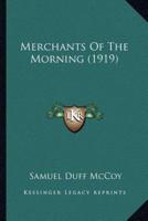 Merchants Of The Morning (1919)