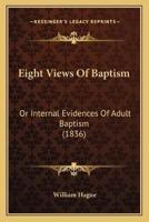 Eight Views Of Baptism