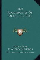 The Ascomycetes Of Ohio, 1-2 (1915)