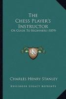 The Chess Player's Instructor