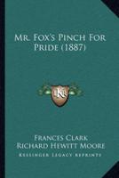 Mr. Fox's Pinch For Pride (1887)