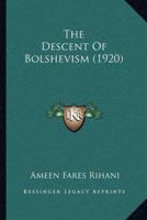 The Descent Of Bolshevism (1920)
