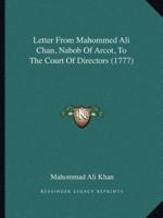 Letter From Mahommed Ali Chan, Nabob Of Arcot, To The Court Of Directors (1777)