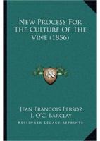 New Process For The Culture Of The Vine (1856)