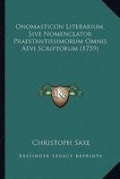 Onomasticon Literarium, Sive Nomenclator Praestantissimorum Omnis Aevi Scriptorum (1759)