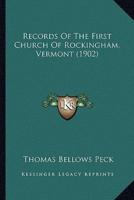 Records Of The First Church Of Rockingham, Vermont (1902)