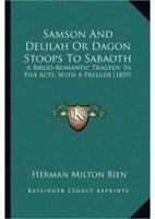 Samson And Delilah Or Dagon Stoops To Sabaoth
