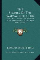 The Stories Of The Wadsworth Club