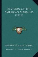 Revision Of The American Marmots (1915)