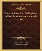 The Anoplura And Mallophaga Of North American Mammals (1915)