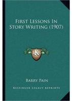 First Lessons In Story Writing (1907)