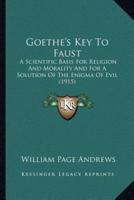 Goethe's Key To Faust