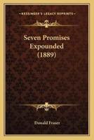 Seven Promises Expounded (1889)